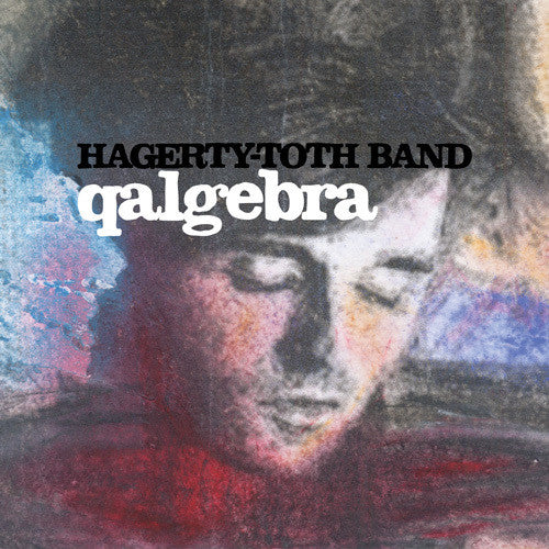 the album cover for Hagerty - Toth Band - Qalgebra