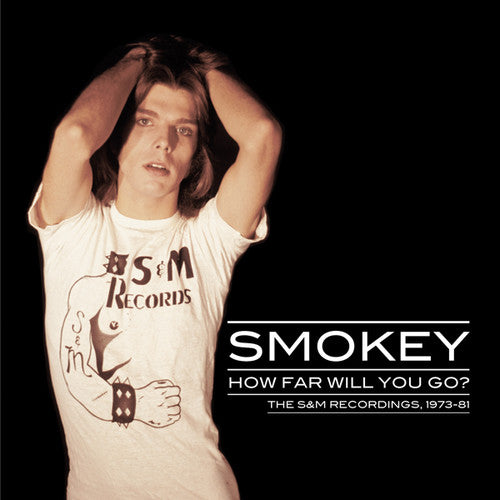 the album cover for Smokey - How Far Will You Go: The S&M Recordings 1973-81