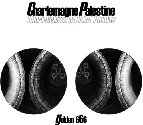 the album cover for Charlemagne Palestine - Charlebelllzzz at Saint Thomas (Golden 666)