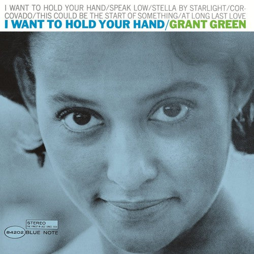 the album cover for Grant Green - I Want To Hold Your Hand [Vinyl]
