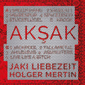 the album cover for Liebezeit Mertin - Aksak