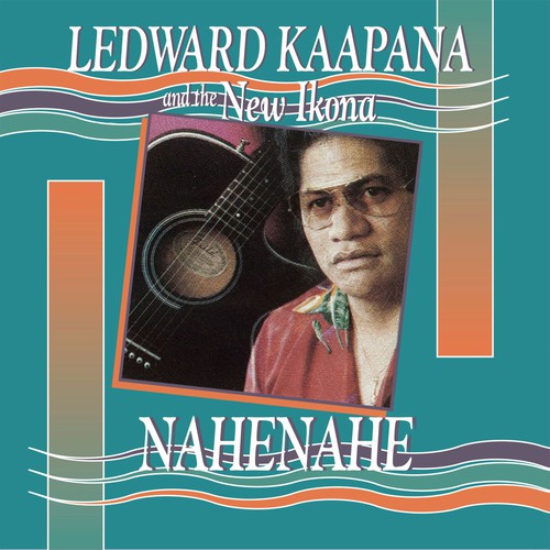 the album cover for Ledward Kaapana - Nahenahe