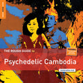 the album cover for Rough Guide To Psychedelic Cambodia / Various - Rough Guide to Psychedelic Cambodia
