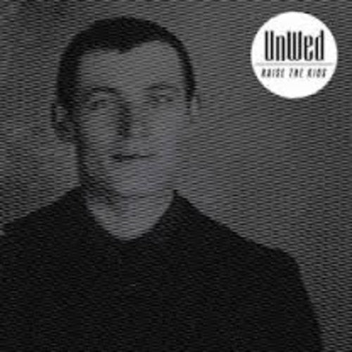 the album cover for UnWed - Raise the Kids