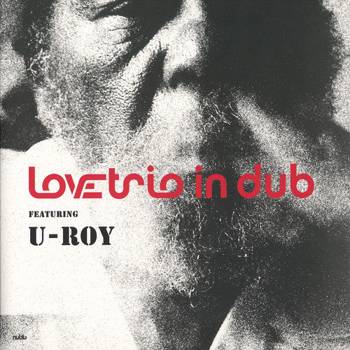 the album cover for Love Trio / U-Roy - Love Trio Featuring U-Roy [180 Gram]