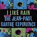 the album cover for Jean-Paul Sartre Experience - I Like Rain: Story of the Jean-Paul Sartre Exp.