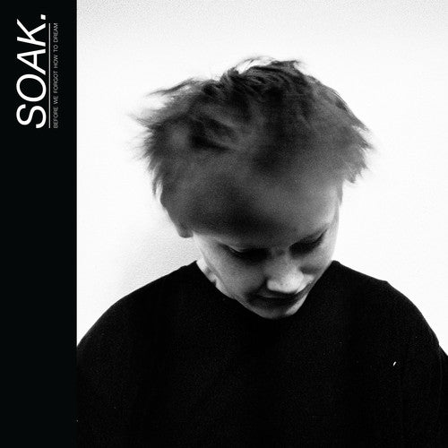 the album cover for Soak - Before We Forgot How To Dream [Vinyl]