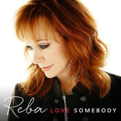 the album cover for Reba McEntire - Love Somebody