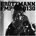 the album cover for Brotzmann / Van Hove / Bennink - FMP 0130
