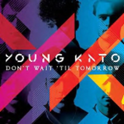 the album cover for Young Kato - Don't Wait Til Tomorrow