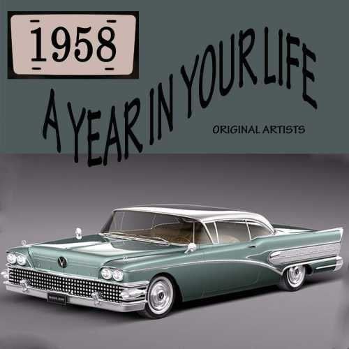 the album cover for Year In Your Life 1958 / Various - Year in Your Life 1958
