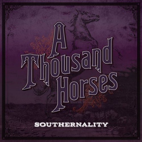 the album cover for A Thousand Horses - Southernality