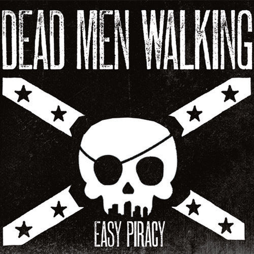 the album cover for Dead Men Walking - Easy Piracy