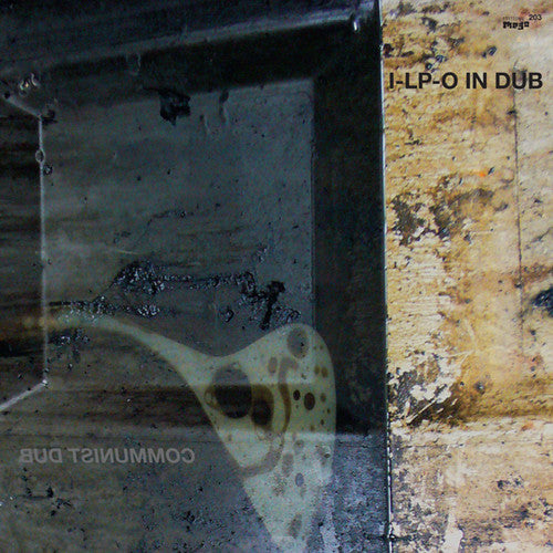 the album cover for I-LP-O IN DUB - Communist Dub