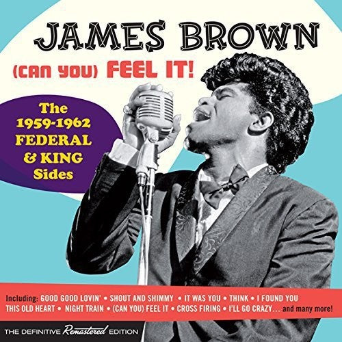 the album cover for James Brown - (Can You) Feel It-The 1959-62 Federal & King Sides