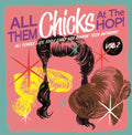 the album cover for All Them Chicks At The Hop 2 / Various - All Them Chicks at the Hop 2