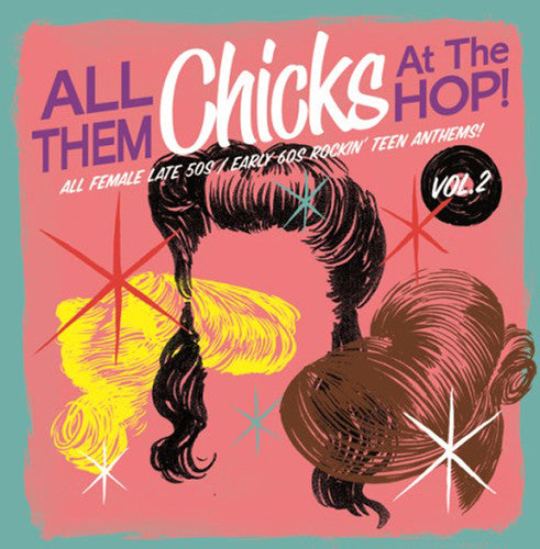 the album cover for All Them Chicks At The Hop 2 / Various - All Them Chicks at the Hop 2