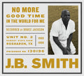 the album cover for J Smith B - No More Good Time in the World for Me