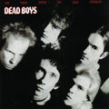 the album cover for Dead Boys - We Have Come For Your Children