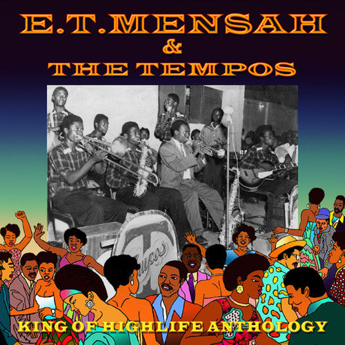 the album cover for E Mensah T & Tempos - King of Highlife Anthology