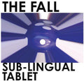 the album cover for The Fall - Sub-Lingual Tablet