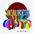 the album cover for Sun Soul Orchestra - What Matters Most