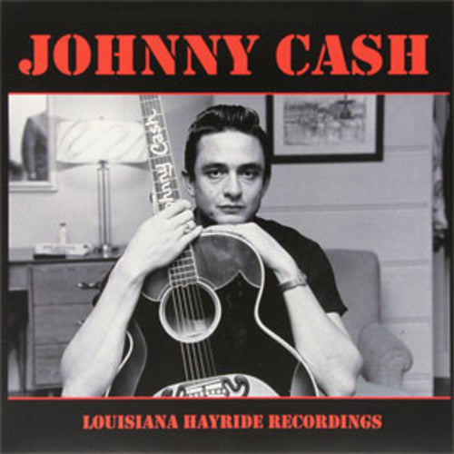 the album cover for Johnny Cash - Louisiana Hayride Recordings