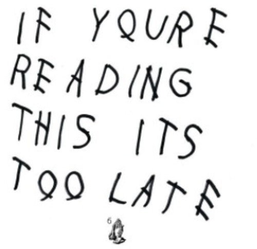 the album cover for Drake - If You're Reading This It's Too Late [Clean]