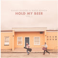 the album cover for Randy Rogers / Bowen,Wade - Hold My Beer: Vol. 1