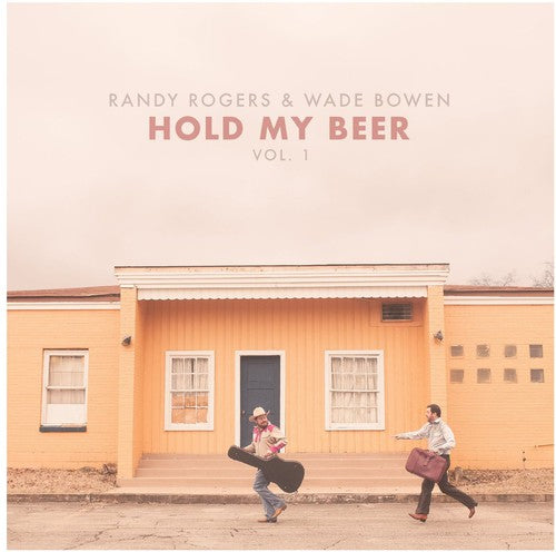 the album cover for Randy Rogers / Bowen,Wade - Hold My Beer: Vol. 1