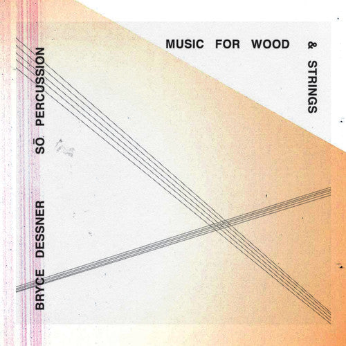the album cover for Bryce Dessner - Music for Wood & Strings