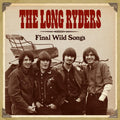 the album cover for The Long Ryders - Final Wild Songs (Uk)