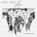 the album cover for Fist City - Everything Is a Mess