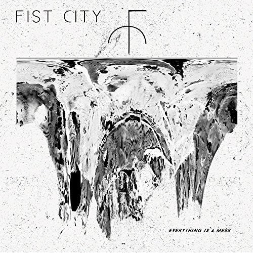 the album cover for Fist City - Everything Is a Mess