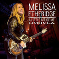 the album cover for Melissa Etheridge - A Little Bit Of Me: Live In L.A. [w/DVD]