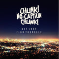 the album cover for Chunk! No, Captain Chunk! - Get Lost Find Yourself