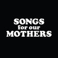 the album cover for Fat White Family - Songs For Our Mothers [Vinyl]