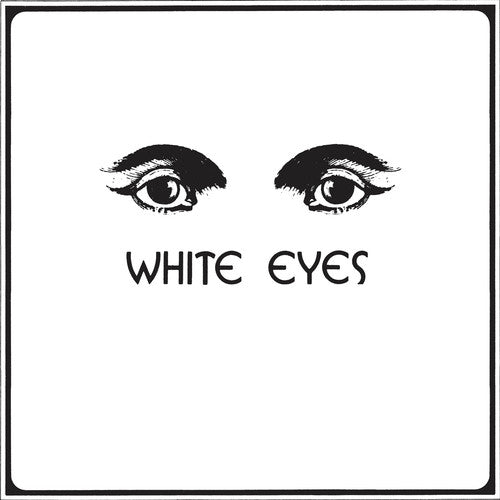 the album cover for White Eyes - White Eyes