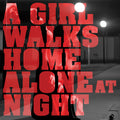 the album cover for A Girl Walks Home Alone At Night [Movie] - A Girl Walks Home Alone At Night [Soundtrack]