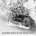 the album cover for Tapes - No Broken Hearts on This Factory Floor