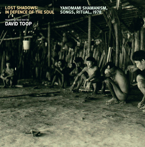 the album cover for David Toop - Lost Shadows: In Defence of the Soul - Yanomami