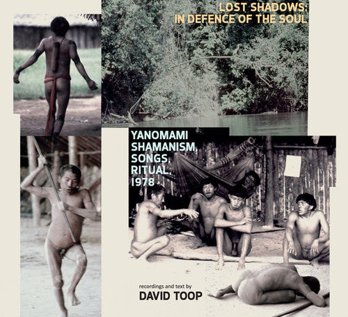 the album cover for David Toop - Lost Shadows: In Defence of the Soul - Yanomami