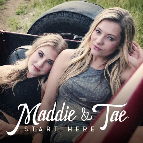the album cover for Maddie & Tae - Start Here