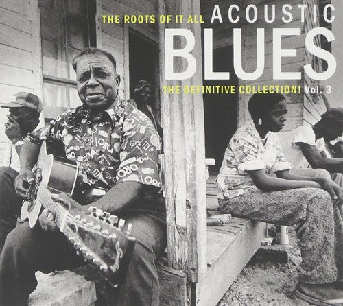the album cover for Roots Of It All Acoustic Blues Vol 3 / Various - Roots of It All Acoustic Blues Vol. 3