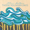 the album cover for The Hunts - Those Younger Days