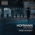 the album cover for Hofmann / Artem Yasynskyy - Piano Works