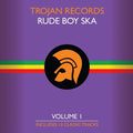 the album cover for Best Of Trojan Rude Boy Ska 1 / Various - The Best Of Trojan Rude Boy Ska, Vol. 1