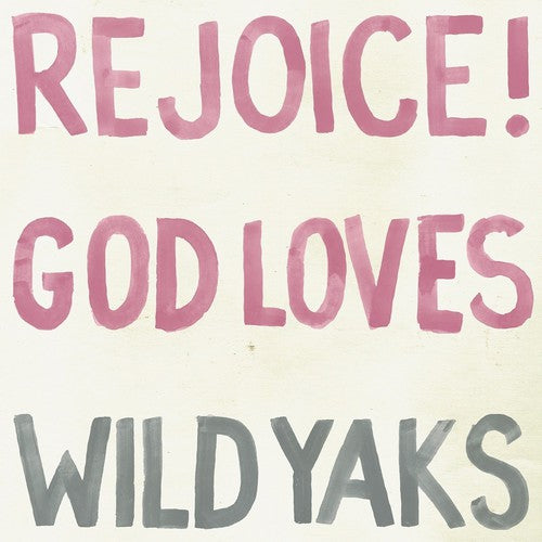 the album cover for Wild Yaks - Rejoice God Loves Wild Yaks