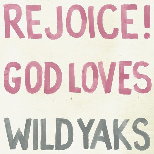 the album cover for Wild Yaks - Rejoice God Loves Wild Yaks