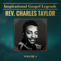 the album cover for Rev. Charles Taylor - Inspirational Gospel Legends 4